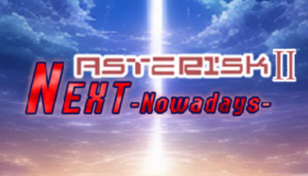 Asterisk 2: Next -Now a Days- Steam capsule image