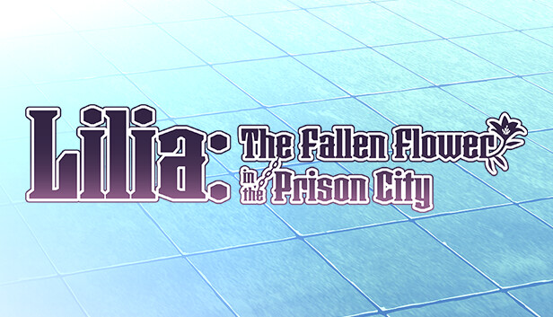 Lilia: The Fallen Flower in the Prison City Steam capsule image