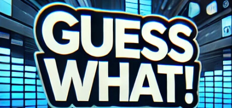Guess What! Steam header image