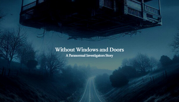 Without Windows and Doors: A Paranormal Investigators Story Steam capsule image