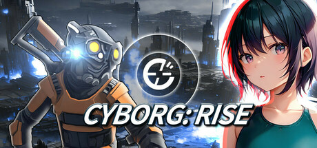 赛博格：崛起【Cyborg: Rise】 Steam header image