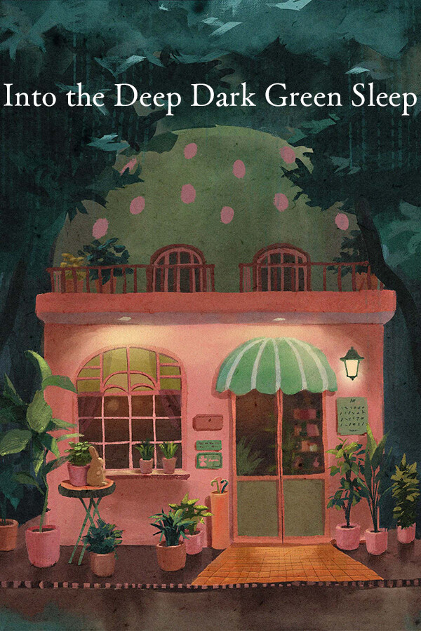 ­Into the Deep Dark Green Sleep ❘ 深くて暗い緑の眠りのなかへ