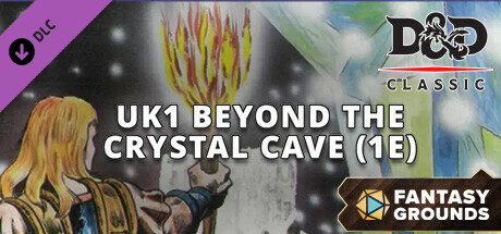 Fantasy Grounds - D&D Classics:UK1 Beyond the Crystal Cave (1E)