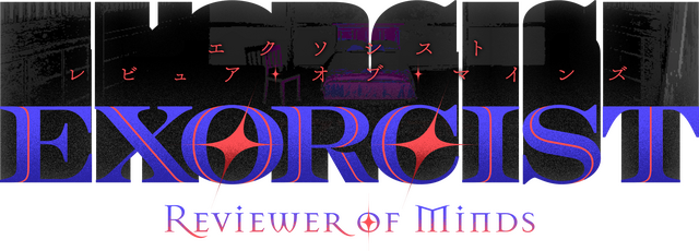 Exorcist: Reviewer of Minds
