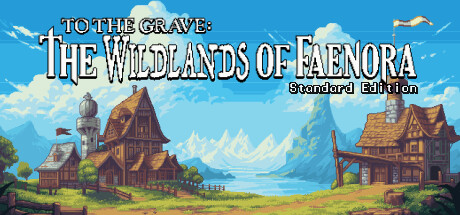 To The Grave: The Wildlands of Faenora Steam header image