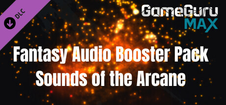 GameGuru MAX Fantasy Audio Booster Pack - The Sounds of the Arcane header image