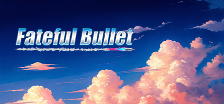 Fateful Bullet Steam header image