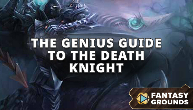Fantasy Grounds - The Genius Guide to the Death Knight Steam capsule image