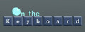 On the Keyboard