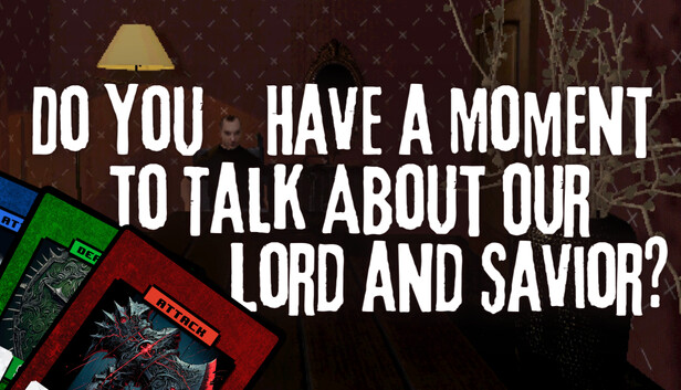 Do You Have a Moment to Talk About Our Lord and Savior? Steam capsule image