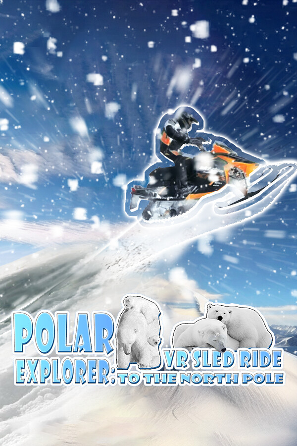 Polar Explorer: VR Sled Ride to the North Pole