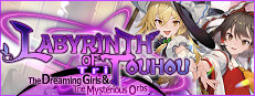 Labyrinth of Touhou Tri -The Dreaming Girls & The Mysterious Orbs-