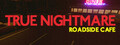True Nightmare - Roadside Сafe