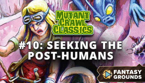 Fantasy Grounds - Mutant Crawl Classics #10: Seeking the Post-Humans Steam capsule image