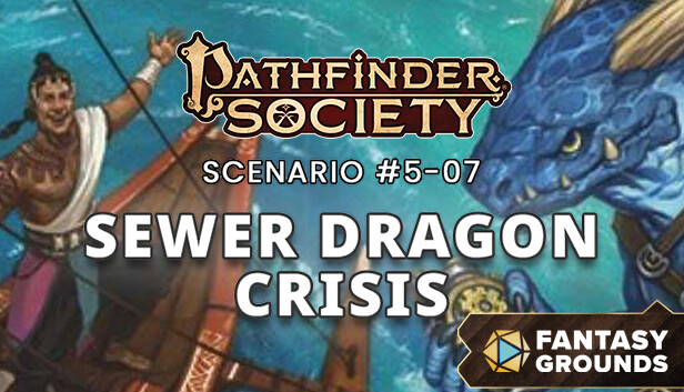 Fantasy Grounds - Pathfinder Society Scenario #5-07: Sewer Dragon Crisis Steam capsule image