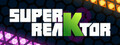 Super reaKtor