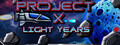 Project X: Light Years