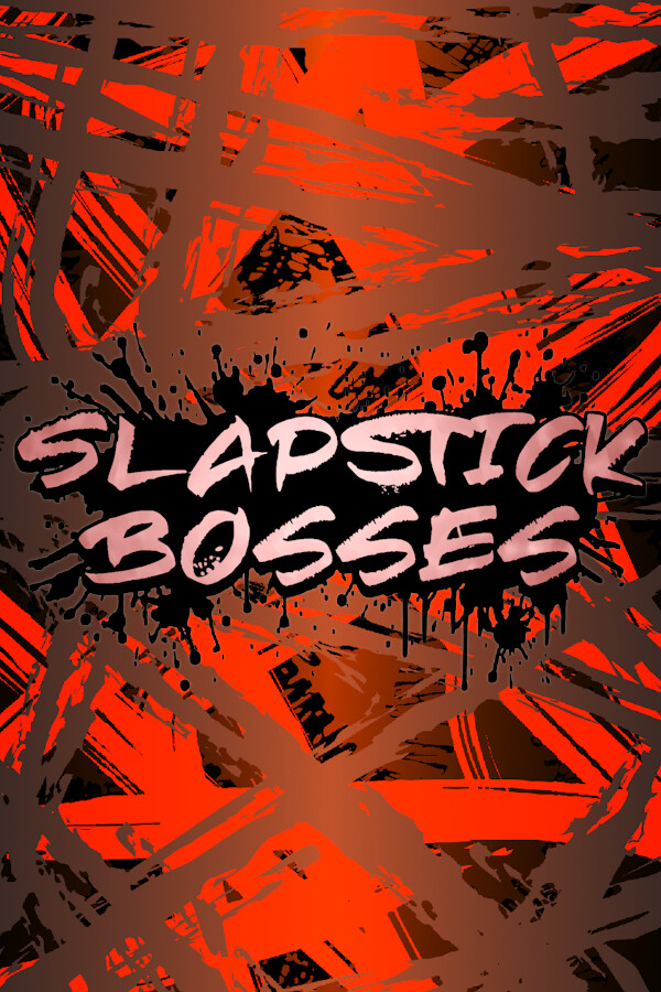 Slapstick Bosses