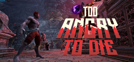 Too Angry To Die Steam header image