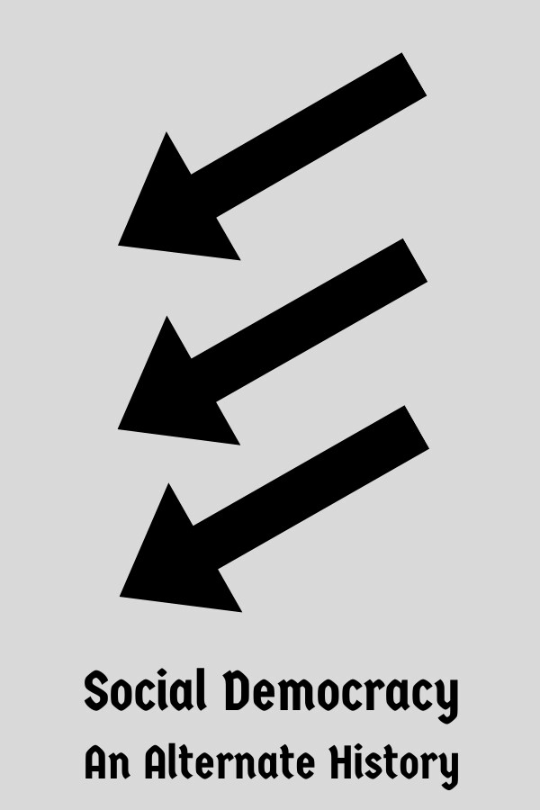 Social Democracy: An Alternate History