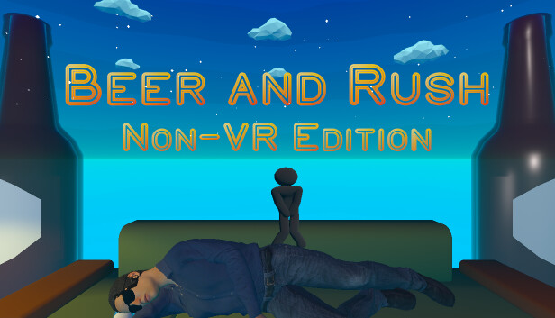 Beer and Rush: Non-VR Edition Steam capsule image