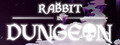 Rabbit in Dungeon