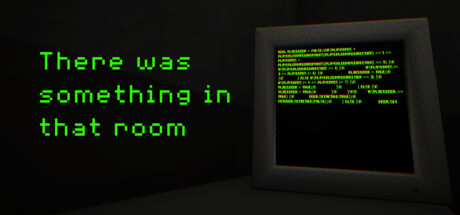 There was something in that room Steam header image