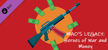 Mao's Legacy: Heroes of War and Money header image