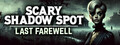 Scary Shadow Spot - Last Farewell
