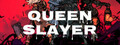 Queen Slayer