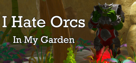 I Hate Orcs: In My Garden Steam header image