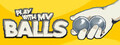 Play with my balls