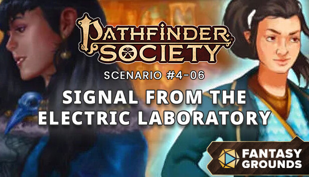 Fantasy Grounds - Pathfinder 2 RPG - Pathfinder Society Scenario 4.06 - Signal from the Electric Laboratory Steam capsule image