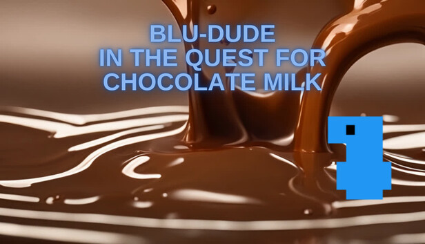 Blu-Dude In The Quest for Chocolate Milk Steam capsule image