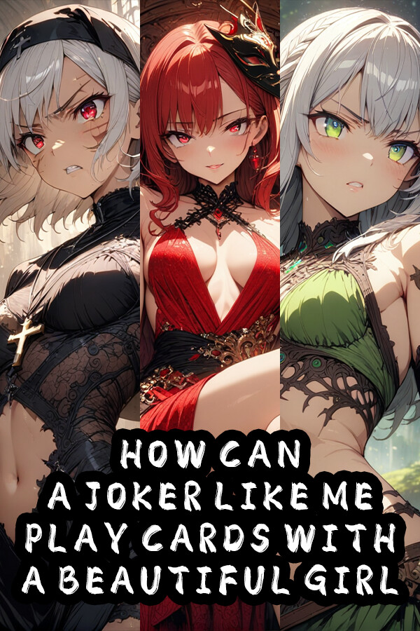 How Can a Joker Like Me Play Cards with a Beautiful Girl