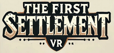 The First Settlement VR Steam header image