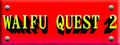 Waifu Quest 2
