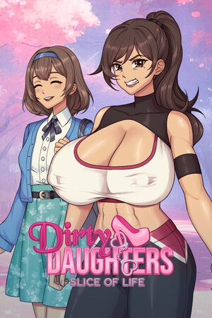 Dirty Daughters: Slice of Life
