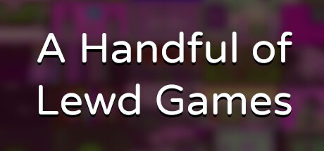 A Handful of Lewd Games Steam header image