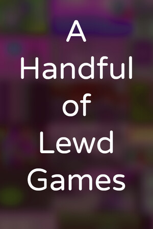 A Handful of Lewd Games cover art