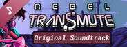 Rebel Transmute Original Soundtrack