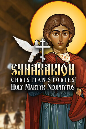 Synaxarion Christian Stories: Holy Martyr Neophytos cover art