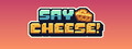 Say Cheese