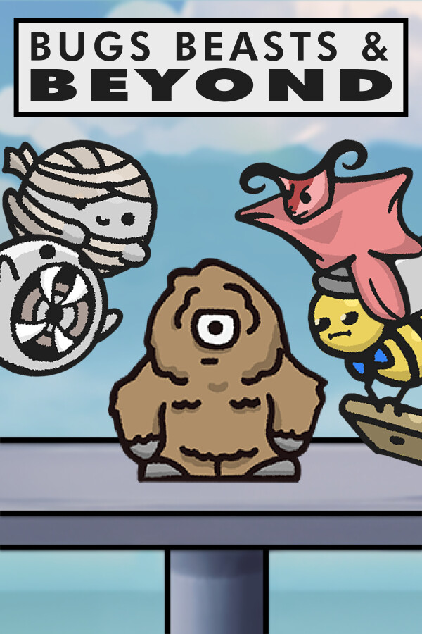Bugs, Beasts, & Beyond