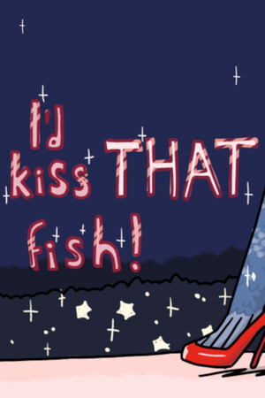 I'd Kiss THAT Fish cover art