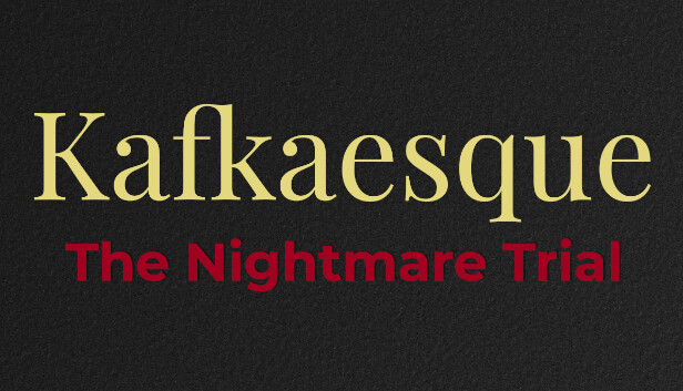 Kafkaesque: The Nightmare Trial