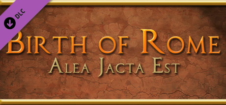 Alea Jacta Est: Birth of Rome header image