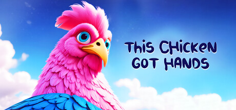 This Chicken Got Hands Steam header image