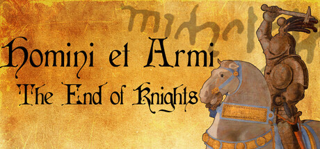 Homini et Armi: The End of Knights Steam header image