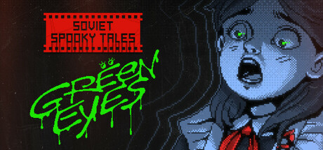 SOVIET SPOOKY TALES: Green Eyes Steam header image